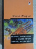 INCREDIBILA SI TRISTA POVESTE A CANDIDEI ERENDIRA SI A BUNICII SALE FARA SUFLET-GABRIEL GARCIA MARQUEZ-134223