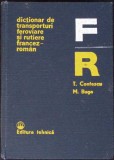 DICTIONAR DE TRANSPORTURI FEROVIARE SI RUTIERE FRANCEZ-ROMAN-T. CONTESCU, M. BUGA-338018
