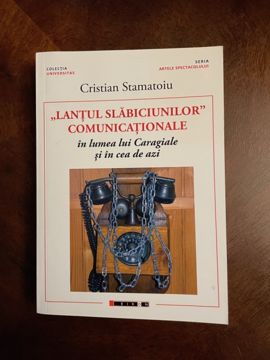 Cristian Stamatoiu - Lantul Slabiciunilor Comunicationale in lumea lui Caragiale