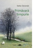 Primavara timpurie - Stefan Zeromski, Vasile Moga