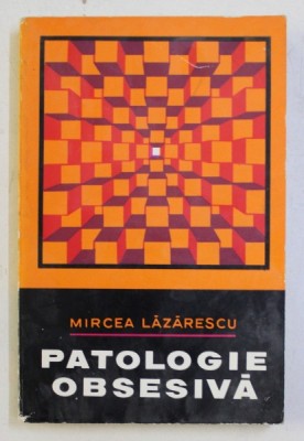 PATOLOGIE OBSESIVA de MIRCEA LAZARESCU , 1973 foto