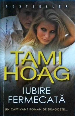 Tami Hoag - Iubire fermecata foto