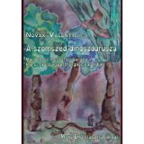 A szomsz&eacute;d dinoszaurusza - Maj Om Ce mester &eacute;s bar&aacute;tja, Pro L&iacute; taoista sporthorg&aacute;sz kalandjai - Nov&aacute;k Valentin