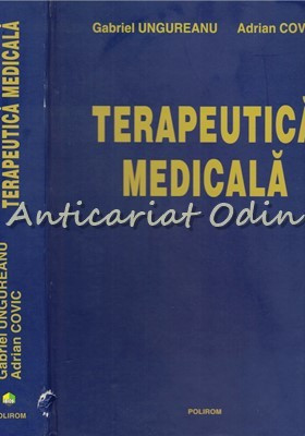 Terapeutica Medicala - Gabriel Ungureanu, Maria Covic | Okazii.ro