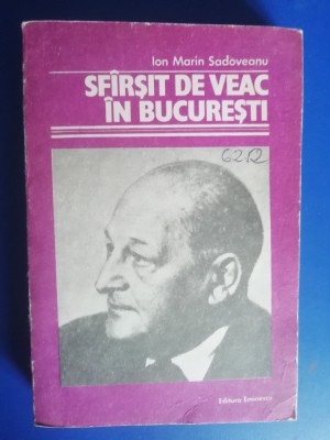 myh 711 - SFIRSIT DE VEAC IN BUCURESTI - IONMARIN SADOVEANU - ED 1987 foto