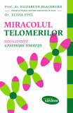 Miracolul telomerilor | Elizabeth Blackburn, Dr. Elissa Epel