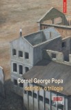 definitiv. o trilogie &ndash; Cornel George Popa