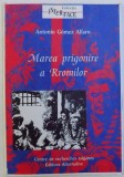 MAREA PRIGONIRE A RROMILOR - INCARCERAREA GENERALA A RROMILOR IN SPANIA ANULUI 1749 de ANTONIO GOMEZ ALFARO