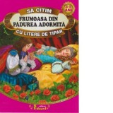 Sa citim FRUMOASA DIN PADUREA ADORMITA cu litere de tipar, 3-5 ani - Fratii Grimm