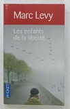 LES ENFANTS DE LA LIBERTE par MARC LEVY , 2007