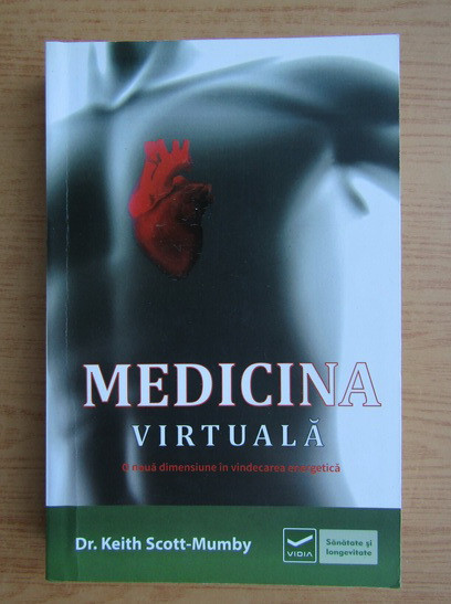 Medicina virtuala - Keith Scott-Mumby | Okazii.ro