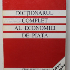 DICTIONARUL COMPLET AL ECONOMIEI DE PIATA , GHID PRACTIC , editie coordonata de GEORGETA BUSE , 1995
