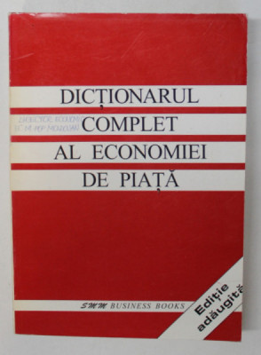 DICTIONARUL COMPLET AL ECONOMIEI DE PIATA , GHID PRACTIC , editie coordonata de GEORGETA BUSE , 1995 foto