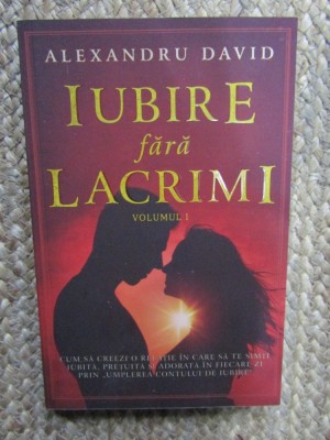 Alexandru David - Iubire fara lacrimi VOLUMUL 1 foto
