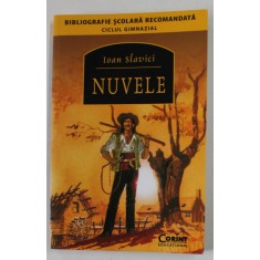 NUVELE de IOAN SLAVICI , 2014 , COPERTA BROSATA