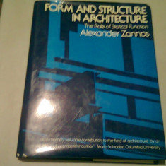 FORM AND STRUCTURE IN ARCHITECTURE. THE ROLE OF STATICAL FUNCTION - ALEXANDER ZANNOS (CARTE IN LIMBA ENGLEZA)