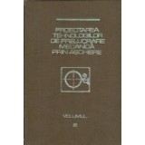 Proiectarea tehnologiilor de prelucrare mecanica prin aschiere - Manual de proiectare, Volumul al II-lea