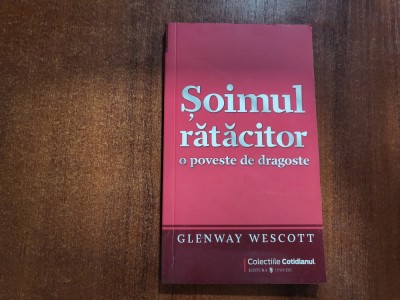 Soimul ratacitor.O poveste de dragoste de Glenway Wescott foto