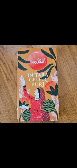 Kenize Mourad In tara celor puri