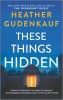 These Things Hidden