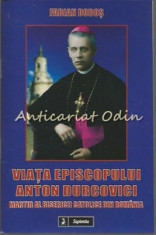 Viata Episcopului Durcovici. Martir Al Bisericii Catolice Din Romania foto