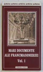 MARI DOCUMENTE ALE FRANCMASONERIEI VOL. I , 2004 foto