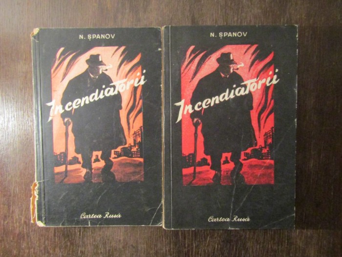 N.SPANOV - INCENDIATORII ( 2 VOLUME )