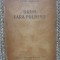 Petru Dumitriu - Drum fara pulbere - Ed. 1952 ESPLA ,648 pag