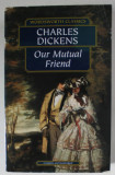 OUR MUTUAL FRIEND by CHARLES DICKENS , 1997