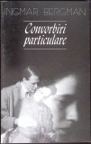 CONVORBIRI PARTICULARE-INGMAR BERGMAN-274798