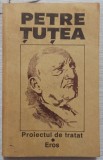 Proiectul de tratat; Eros - Petre Tutea