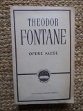 Theodor Fontane - Opere alese (Editia: 1965)