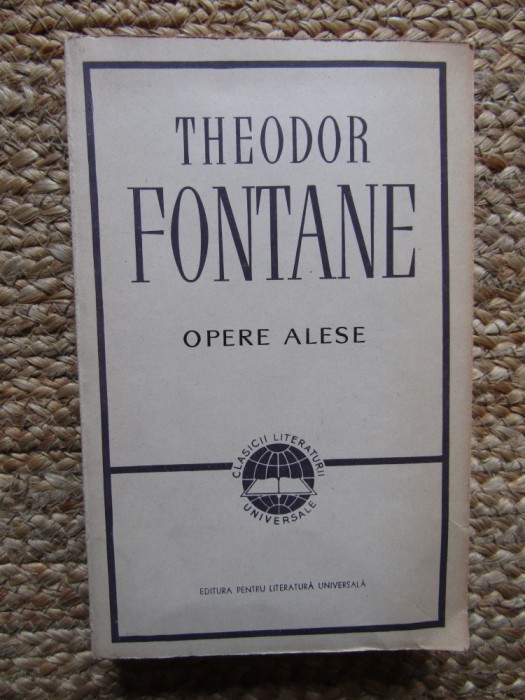 Theodor Fontane - Opere alese (Editia: 1965)