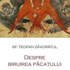 Despre biruirea pacatului - Teofan Zavoratul