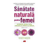 Sănătate naturală pentru femei - Roger Mason