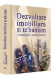 Dezvoltare imobiliara si urbanism. Comentarii si studii juridice - Irina-Andreea Stoica