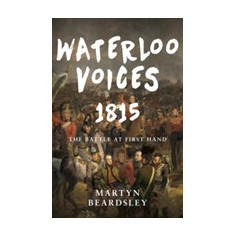 Waterloo Voices 1815 | Martyn Beardsley