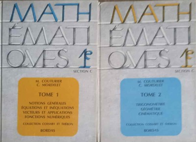 COLLECTION DE MATHEMATIQUES. CLASSE DE 1-e C TOME 1-2-M. COUTURIER, C. MORDELET-246237 foto