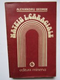 Alexandru George - Mateiu I. Caragiale, Biblioteca Barbu Brezianu, Minerva 1981, Studii Literare