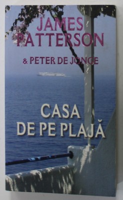 CASA DE PE PLAJA de JAMES PATTERSON si PETER DE JONGE , 2008 foto