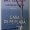 CASA DE PE PLAJA de JAMES PATTERSON si PETER DE JONGE , 2008