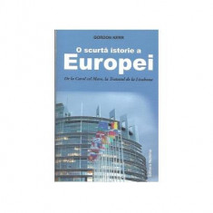 O scurtă istorie a Europei. De la Carol cel Mare, la Tratatul de la Lisabona - Paperback brosat - Gordon Kerr - Nomina