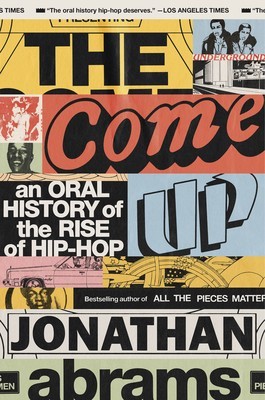 The Come Up: An Oral History of the Rise of Hip-Hop foto