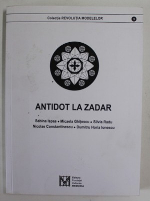 ANTIDOT LA ZADAR de SABINA ISPAS ...SILVIA RADU ...DUMITRU HORIA IONESCU , 2020 foto