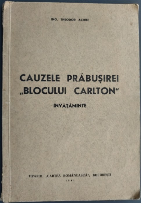 Ing. THEODOR ACHIM - CAUZELE PRABUSIREI BLOCULUI CARLTON: INVATAMINTE (1941)