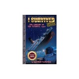 I Survived the Sinking of the Titanic, 1912 (Special Edition: I Survived #1)