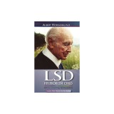 LSD My Problem Child (4th Edition): Reflections on Sacred Drugs, Mysticism and Science