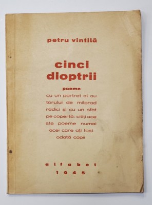 CINCI DIOPTRII ,POEME CU UN PORTRET AL AUTORULUI DE MILORAD RADICI de PETRU VINTILA 1945 foto