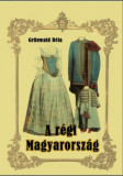 A r&eacute;gi Magyarorsz&aacute;g - Gr&uuml;nwald B&eacute;la