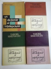 UN DICTIONAR AL INTELEPCIUNII (4 VOLUME ) - TEOFIL SIMENSCHY foto